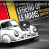 VIDEO: LEGEND OF LE MANS - THE GENESIS OF PORSCHE MOTORSPORT