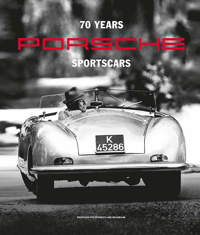 70 Years of Porsche Sports Cars - Edition Porsche Museum