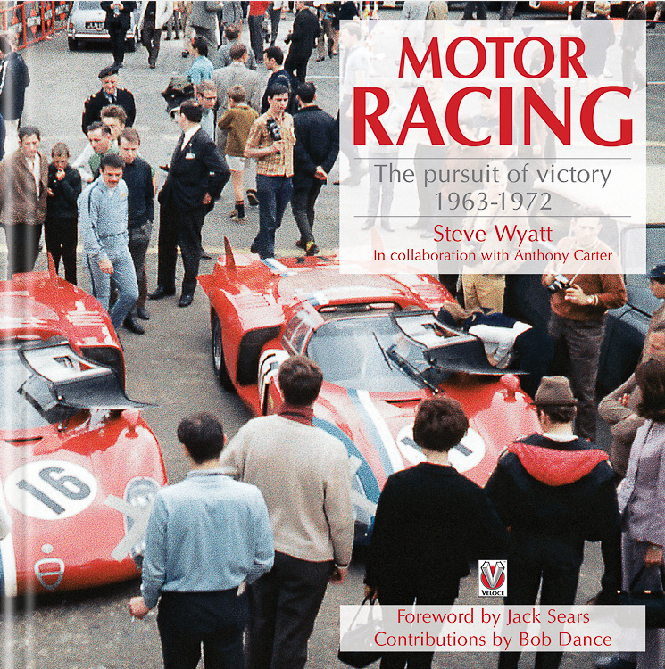 Motor Racing – The Pursuit of Victory 1963-1972 by Steve Wyatt © Veloce Publishing Limited