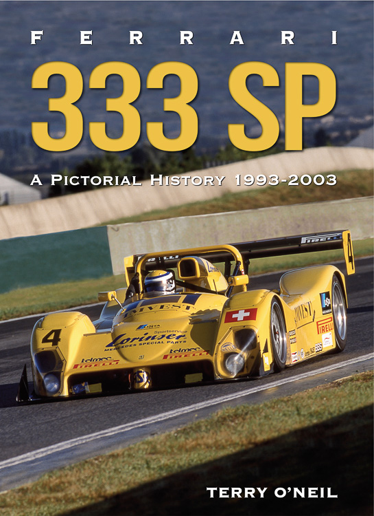 Ferrari 333 SP – A Pictorial History 1993-2003: by Terry O’Neil © Dalton Watson Fine Books