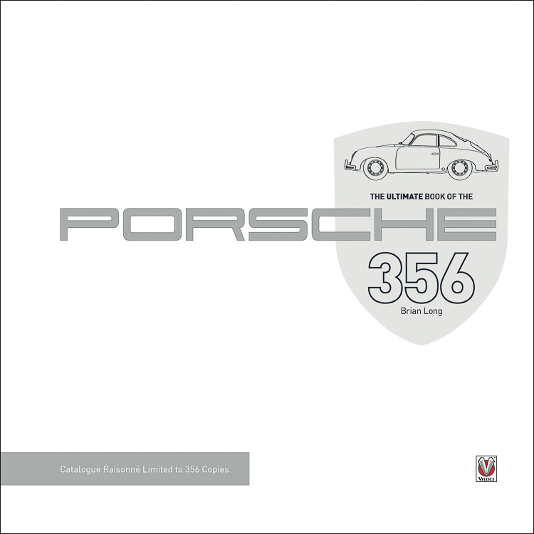 The Ultimate Book of the Porsche 356 by Brian Long © Veloce Publishing Limited