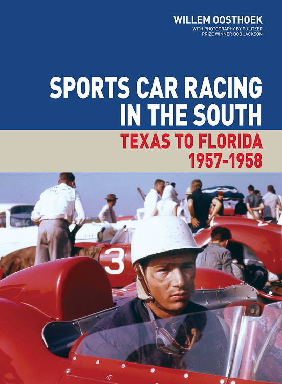 Sports Car Racing in the South: Texas to Florida 1957-1958: by Willem Oosthoek