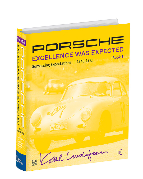 Porsche: Excellence was Expected by Karl Ludvigsen - © Bentley Publishers