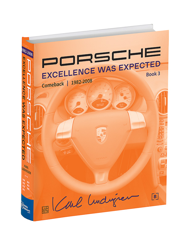 Porsche: Excellence was Expected by Karl Ludvigsen - © Bentley Publishers