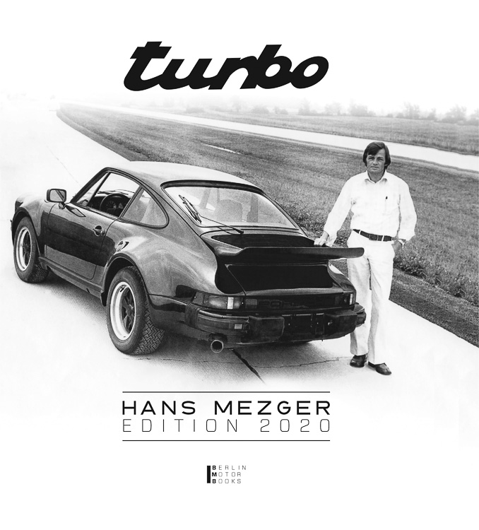 Porsche 911 Turbo Air Cooled Years 1975 – 1998 / Hans Mezger Edition 2020 by Andreas Gabriel, Thomas Nehlert and Matthias Techau © Berlin Motor Books