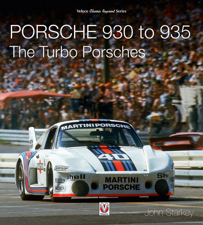 Porsche 930 to 935: The Turbo Porsches - by John Starkey © Veloce Publishing Ltd