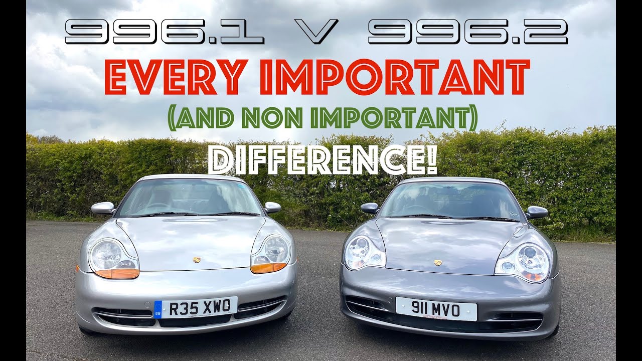 Porsche 996.1 v 996.2 - What Is The Difference?