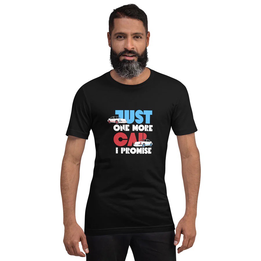 Just One More Car I Promise - Porsche t-shirt