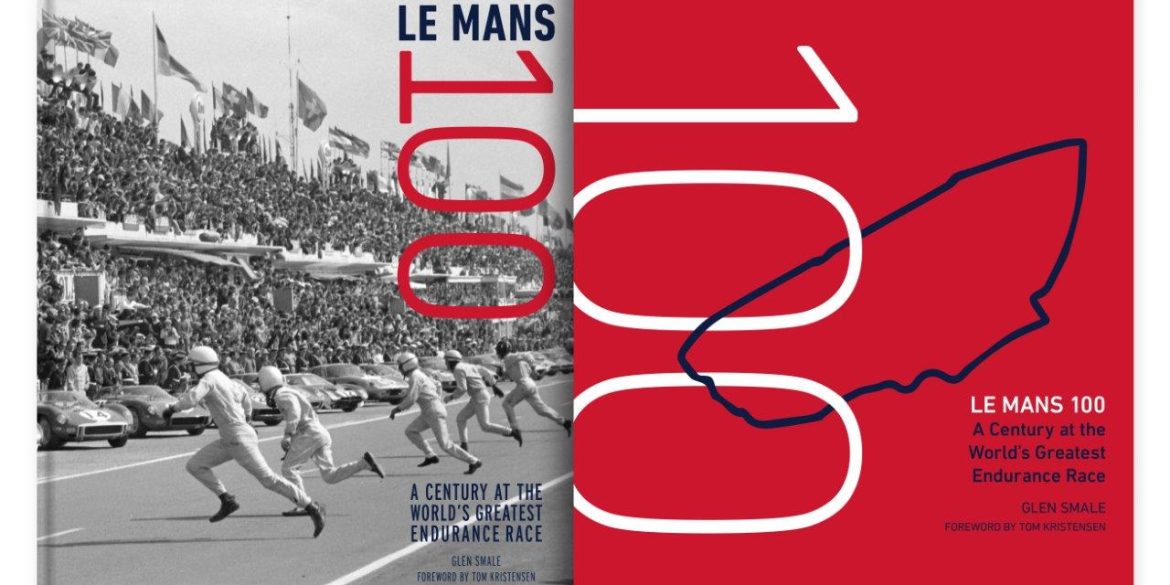The cover and Jacket of Le Mans 100. A Century at the World’s Greatest Endurance race.